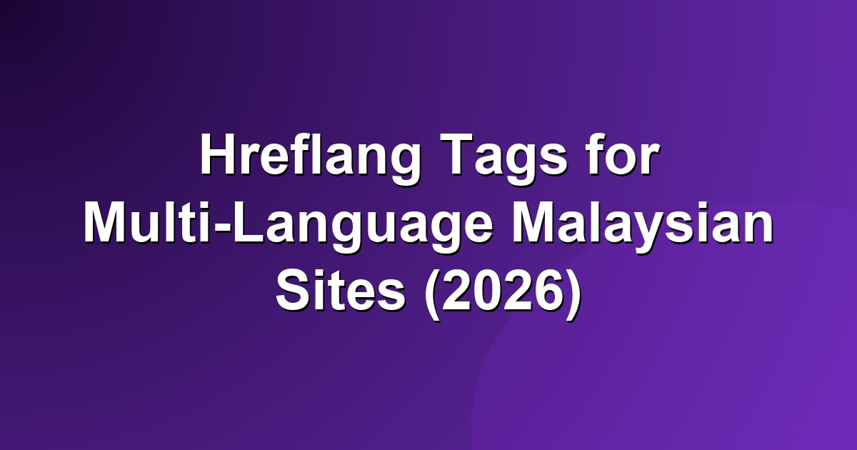Hreflang tags for multi-language Malaysian sites