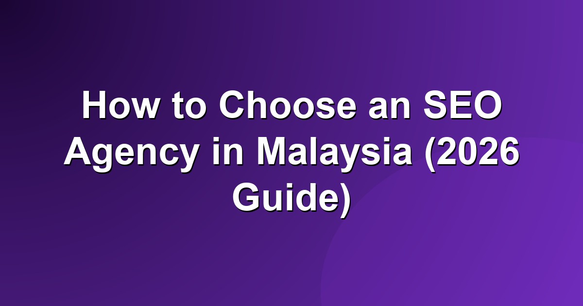 How to choose an SEO agency in Malaysia