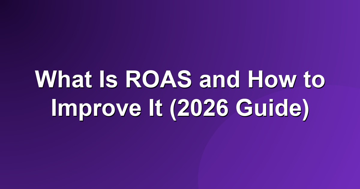 What is ROAS and how to improve it