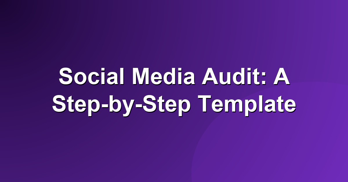 Social media audit step-by-step template